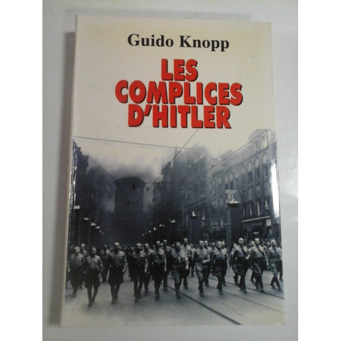 LES COMPLICES D'HITLER  -  GUIDO KNOPP